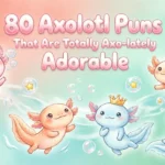 axolotl puns
