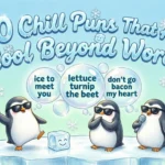 80 Chill Puns That Are Cool Beyond Words chill puns