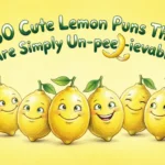 80 Cute Lemon Puns That Are Simply Un-peel-ievable cute lemon puns